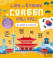 Lire Et Écrire Le Coréen Pali-Pali : Le Cahier D'Exercices