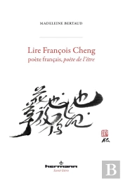 Lire François Cheng : Poète Français, Poète De L'Être