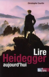 Lire Heidegger Aujourd'Hui