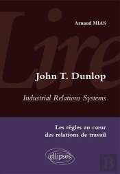 Lire Industrial Relations Systems De John T. Dunlop. Les Règles Au Coeur Des Relations De Travail