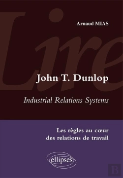 Bertrand.pt - Lire Industrial Relations Systems De John T. Dunlop. Les Règles Au Coeur Des Relations De Travail