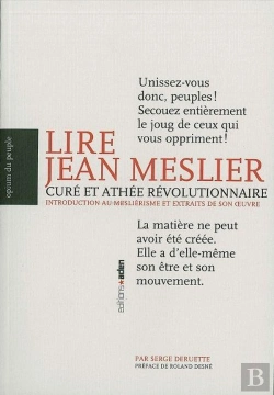 Bertrand.pt - Lire Jean Meslier, Curé Et Athée Révolutionnaire : Introduction Au Mesliérisme Et Extraits