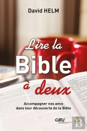 Lire La Bible À Deux : Accompagner Nos Amis Dans Leur Découverte De La Bible