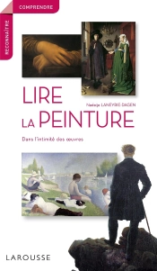 Lire La Peinture Dans L'Intimite Des Oeuvres