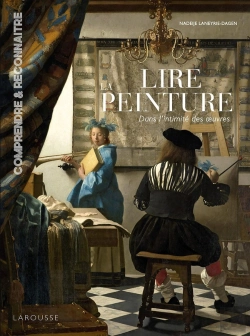 Bertrand.pt - Lire La Peinture : Dans L'Intimité Des Oeuvres