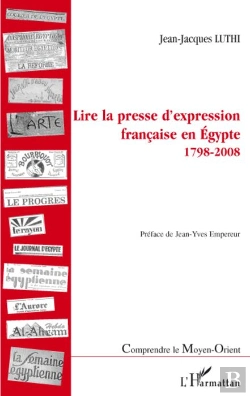 Bertrand.pt - Lire La Presse D'Expression Française En Egypte 1798-2008
