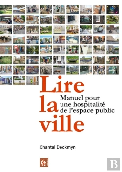 Bertrand.pt - Lire La Ville ; Manuel Pour Une Hospitalité De L'Espace Public