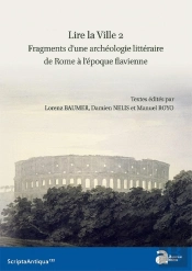Lire La Ville Tome 2 ; Fragments D'Une Archéologie Littéraire De Rome À L'Époque Flavienne