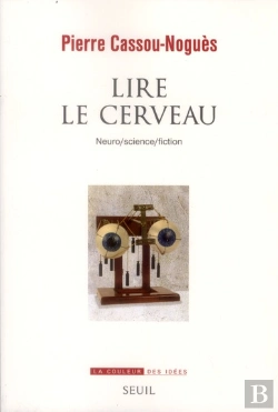Bertrand.pt - Lire Le Cerveau ; Neuro/Science/Fiction