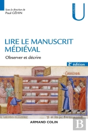 Lire Le Manuscrit Médiéval ; Observer Et Décrire (2e Édition)