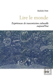 Lire Le Monde ; Expériences De Transmission Culturelle Aujourd'Hui
