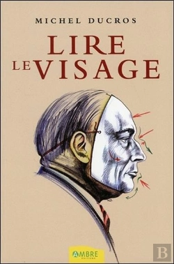 Bertrand.pt - Lire Le Visage ; Manuel De Morpho-Caractérologie