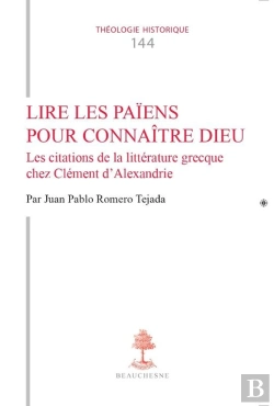 Bertrand.pt - Lire Les Païens Pour Connaître Dieu : Les Citations De La Littérature Grecque Chez Clément D'Alexandrie