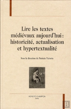 Bertrand.pt - Lire Les Textes Médiévaux Aujourd'Hui : Historicité,  Actualisation Et Hypertextualité