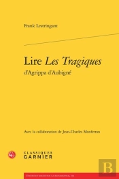Lire Les Tragiques D'Agrippa D'Aubigné