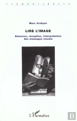 Bertrand.pt - Lire L'Image ; Emission Reception Interpretation Des Messages Visuels