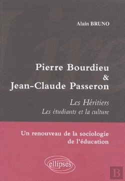 Bertrand.pt - Lire Pierre Bourdieu Et Jean-Claude Passeron. Les Héritiers - Les Étudiants Et La Culture - Un Renouveau De La Sociologie De L'Éducation