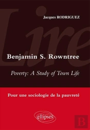 Lire Poverty : A Study Of Town Life De Benjamin S. Rowntree. Sociologie De La Pauvreté