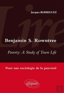 Bertrand.pt - Lire Poverty : A Study Of Town Life De Benjamin S. Rowntree. Sociologie De La Pauvreté