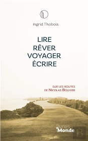 Lire/ Rêver/ Voyager/ Écrire