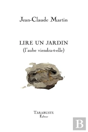 Lire Un Jardin - Jean-Claude Martin - (L'Aube Viendra-T-Elle)