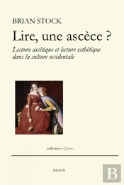 Lire, Une Ascèse ? Lecture Ascétique Et Lecture Esthétique Dans La Culture Occidentale