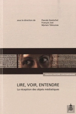 Bertrand.pt - Lire, Voir, Entendre : La Réception Des Objets Médiatiques