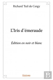 L'Iris D'Emeraude - Edition En Noir Et Blanc