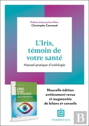 L'Iris, Témoin De Votre Santé : Manuel Pratique D'Iridologie (2e Édition)