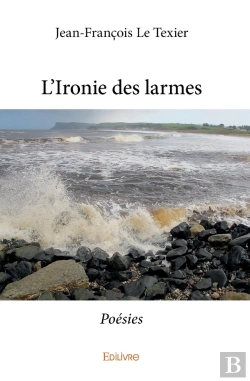 Bertrand.pt - L'Ironie Des Larmes : Poésies