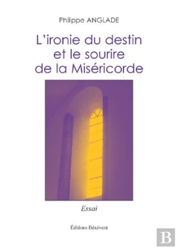 Bertrand.pt - L'Ironie Du Destin Et Le Sourire De La Miséricorde