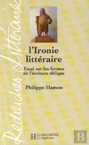LIronie Litteraire ; Essai Sur Les Formes De LEcriture Oblique