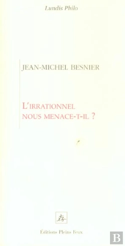 Bertrand.pt - L'Irrationnel Nous Menace-T-Il ?