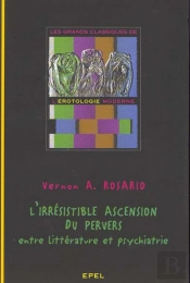 L'Irresistible Ascension Du Pervers ; Entre Littérature Et Psychiatrie