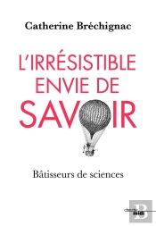 L'Irresistible Envie De Savoir