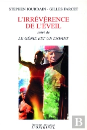 L'Irreverence De L'Eveil ; Le Genie Est Un Enfant