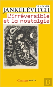 L'Irréversible Et La Nostalgie