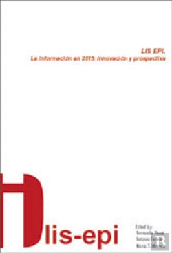 Bertrand.pt - Lis Epi. La Información En 2015: Innovación Y Prospectiva