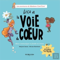 Bertrand.pt - Lisa Et La Voie Du Coeur : Mieux Communiquer En Famille Et À L'École Avec Les Accords Toltèques