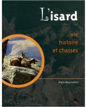 L'Isard ; Vie, Histoire Et Chasses