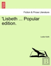 'Lisbeth ... Popular Edition.