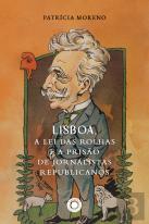 Lisboa, a Lei das Rolhas e a Prisão de Jornalistas Republicanos