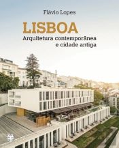 Lisboa - Arquitetura Contemporânea e Cidade Antiga