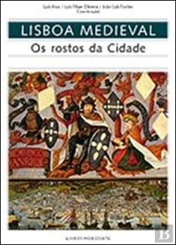 Bertrand.pt - Lisboa Medieval - Os Rostos da Cidade