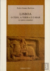 Lisboa - O Tejo, a Terra e o Mar