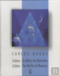 Lisboa: os Mitos da Memória / Lisbon: the Myths of Memory
