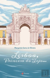 Lisboa, Princesa do Tejo…