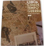 Lisboa uma Cidade em Tempo de Guerra