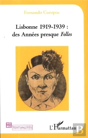 Lisbonne 1919-1939 Des Annees Presque Folles