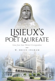Lisieux'S Poet Laureate: Gems From Saint